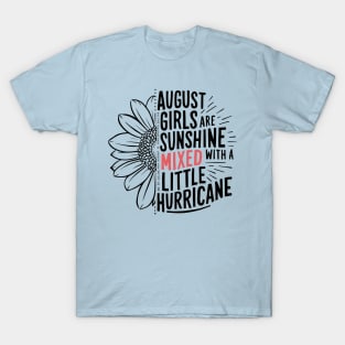 August Girls Are Sunshine Mixed With A Little Hurricane T-Shirt